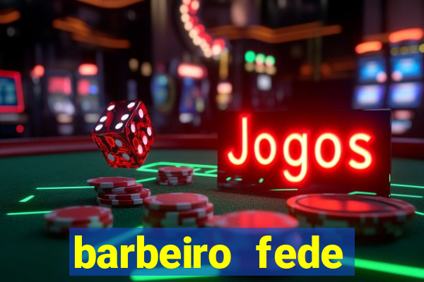 barbeiro fede quando morre